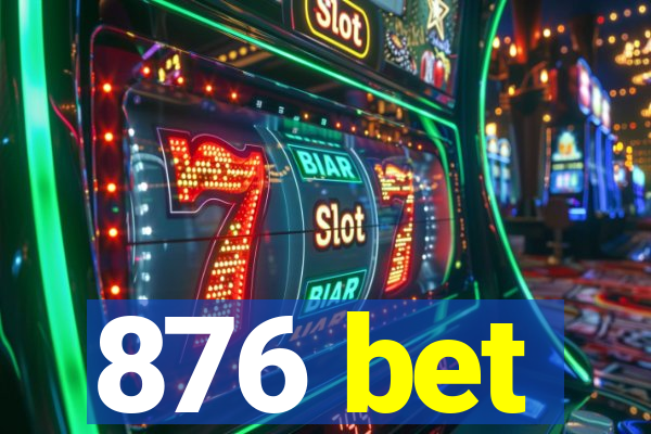 876 bet